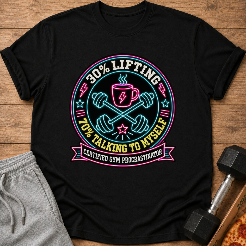 Black t-shirt with "30% Lifting 70% Talking to Myself Certified Gym Procrastinator" neon graphic.