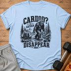 Bigfoot pulling a sled of weights with text "CARDIO? I'D RATHER DISAPPEAR."