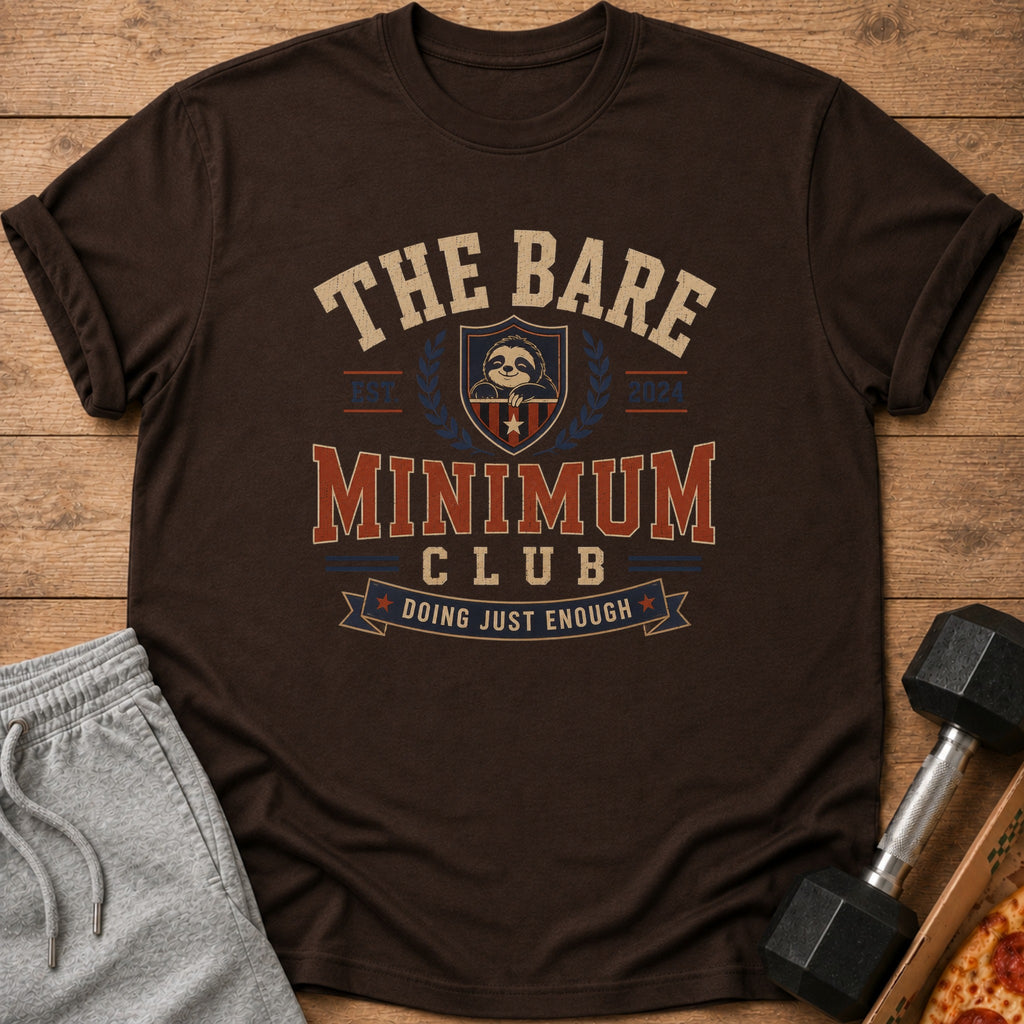 Brown t-shirt with "The Bare Minimum Club Doing Just Enough" text and sloth graphic.