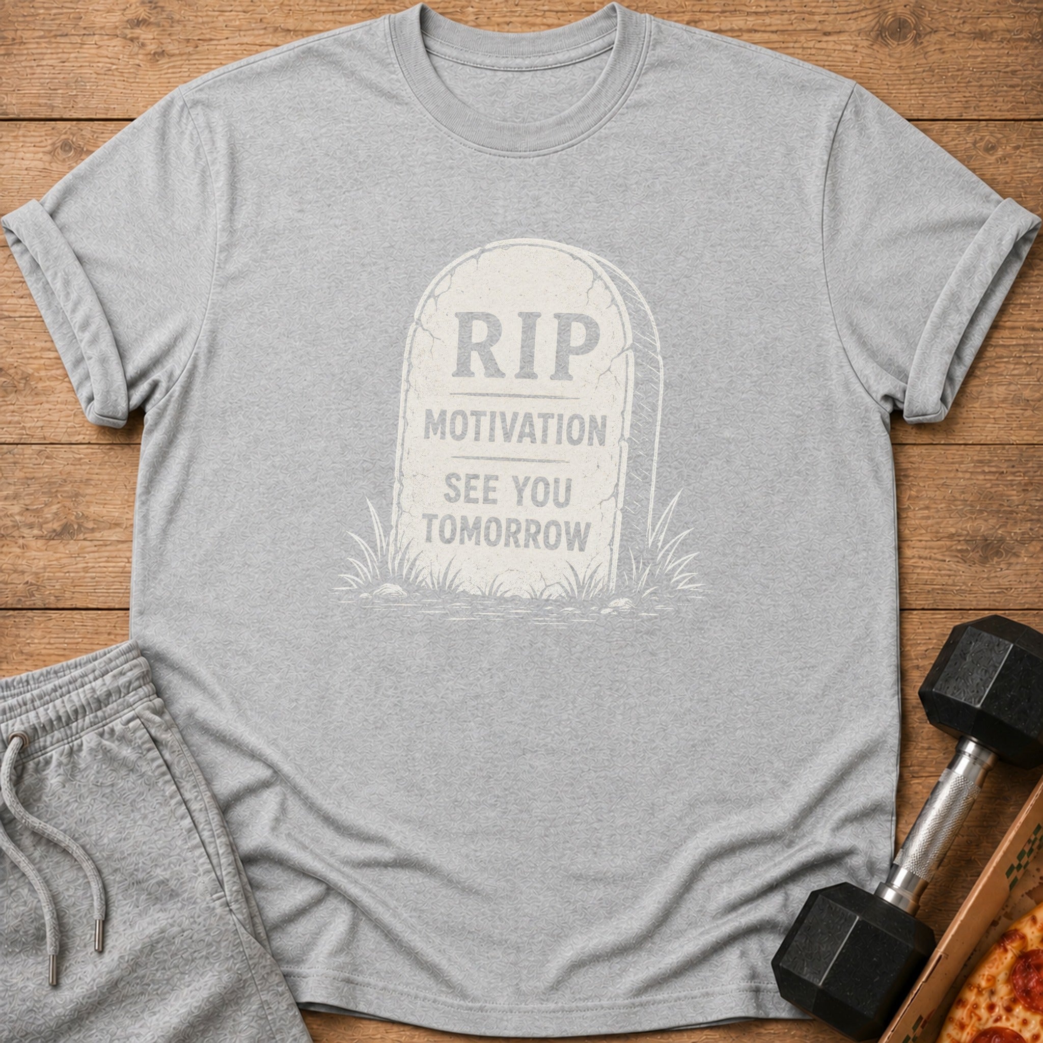 Grey t-shirt with RIP MOTIVATION SEE YOU TOMORROW tombstone graphic.