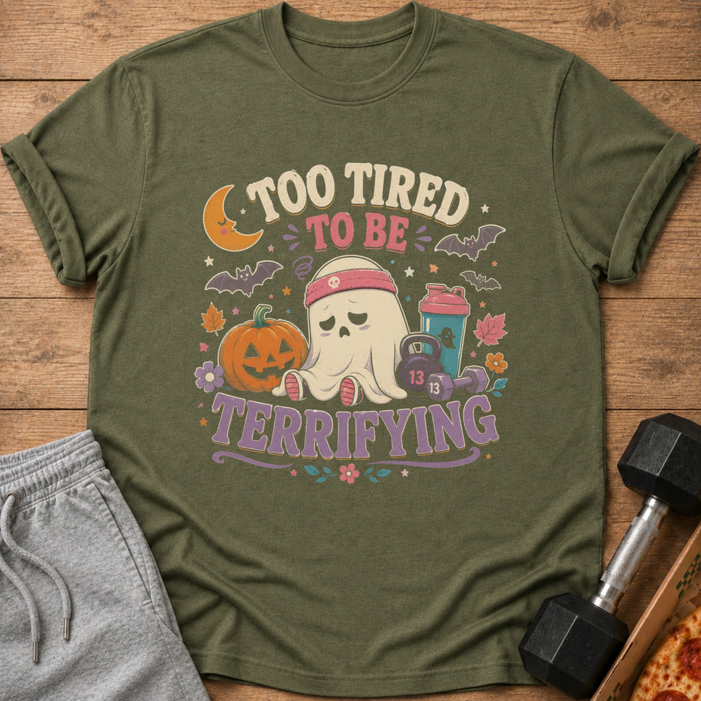 Green t-shirt with ghost graphic saying "Too Tired to Be Terrifying."