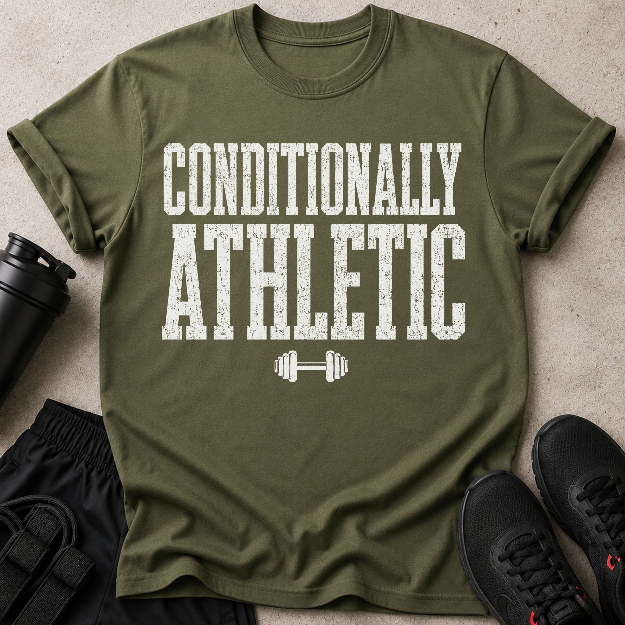 Olive green t-shirt with "CONDITIONALLY ATHLETIC" text and dumbbell graphic.