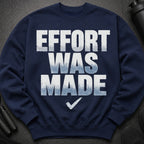 Navy crewneck sweatshirt with "EFFORT WAS MADE" text and a checkmark at the bottom.