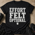 Black t-shirt with white distressed text reading "EFFORT FELT OPTIONAL" and a kettlebell graphic.