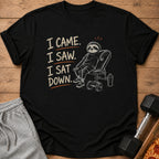Black t-shirt with sloth on gym bench, text "I Came. I Saw. I Sat Down."