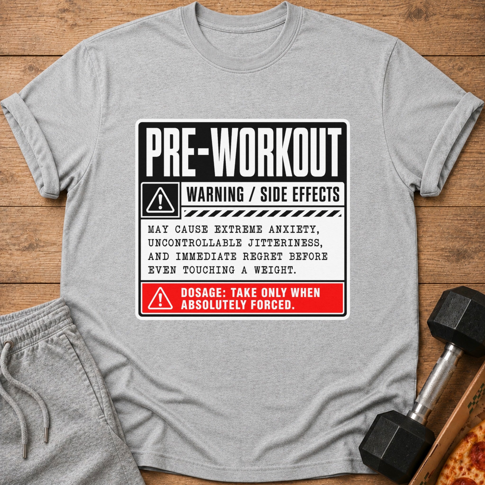 Gray t-shirt with "PRE-WORKOUT WARNING / SIDE EFFECTS" text.
