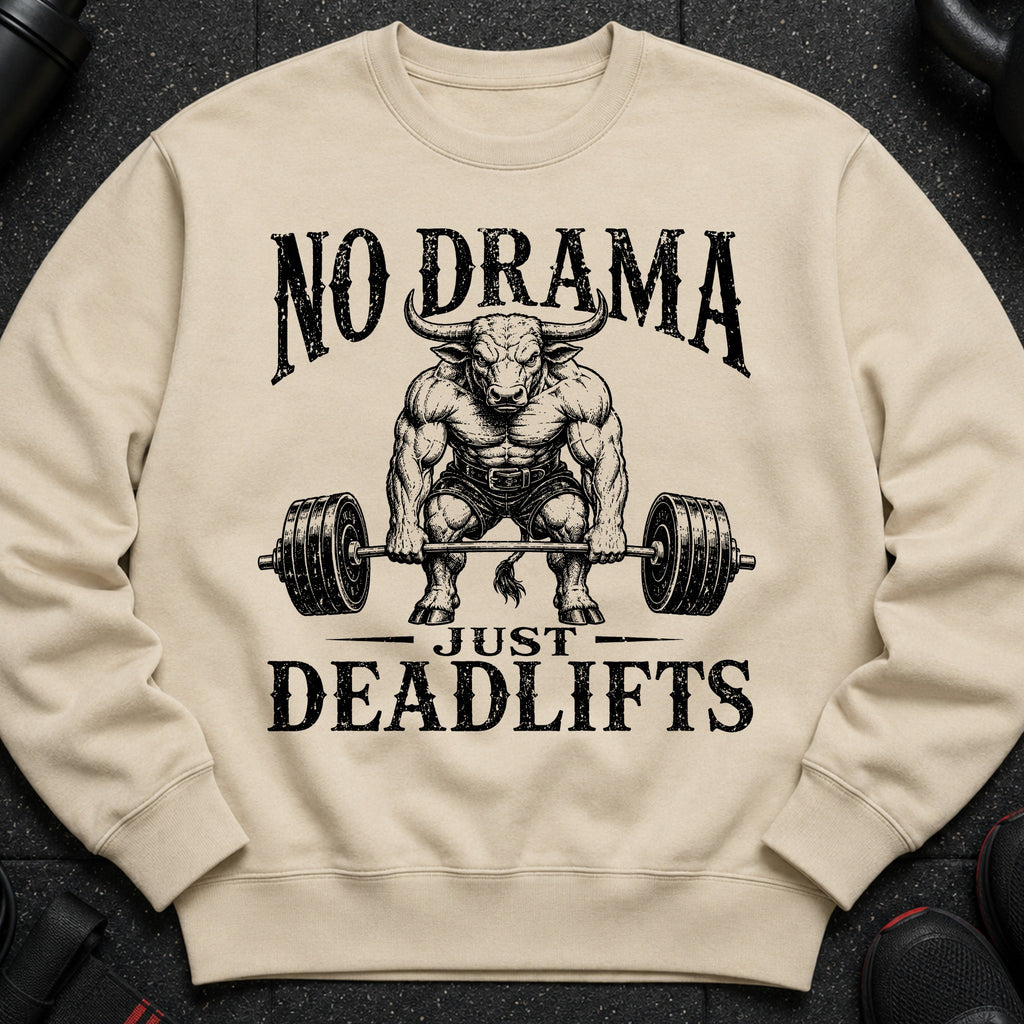 Tan sweatshirt with a muscular bull and barbell graphic with text "NO DRAMA JUST DEADlifts".