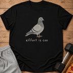 Black t-shirt with a pigeon graphic and text "effort is coo".