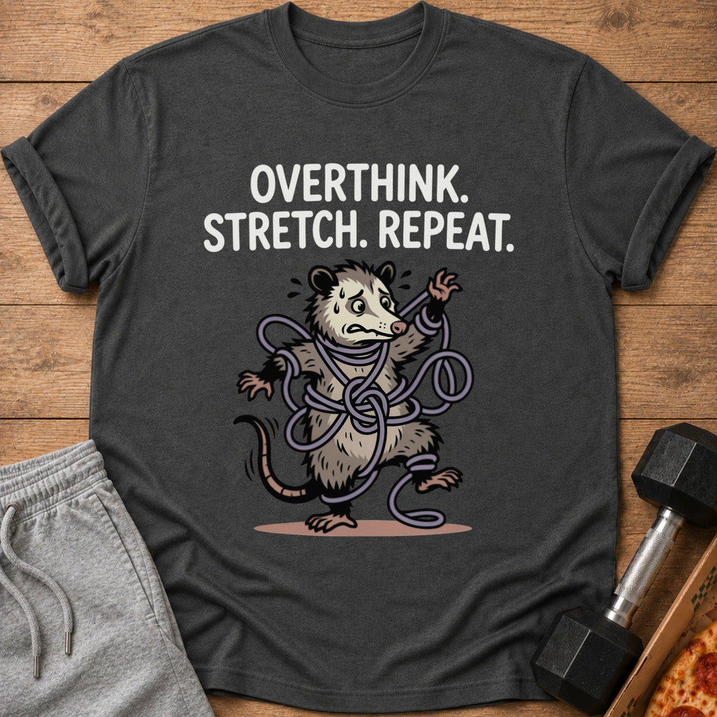 T-shirt with text "OVERTHINK. STRETCH. REPEAT." and a possum tangled in string.