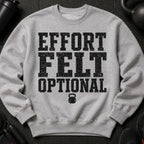 Gray sweatshirt with black distressed text reading "EFFORT FELT OPTIONAL" and a kettlebell.