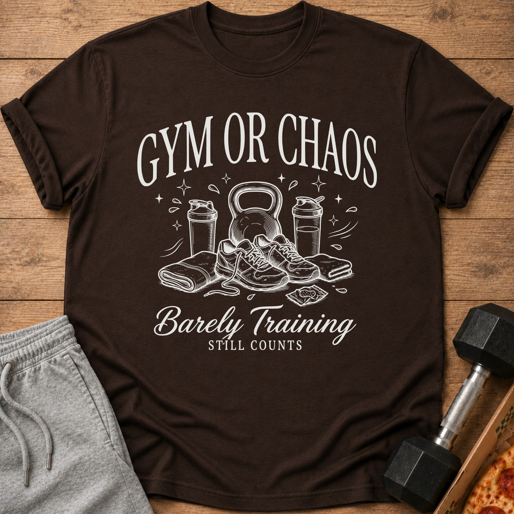 Brown t-shirt with "Gym or Chaos Barely Training Still Counts" graphic.