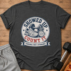 T-shirt with graphic: "Showed Up Count It, Personal Best: Attendance".