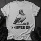 Pigeon with closed eyes, sweat drops, dumbbell, and text "SHOWED UP."