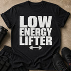 Black t-shirt with distressed white text "LOW ENERGY LIFTER" and a barbell graphic.