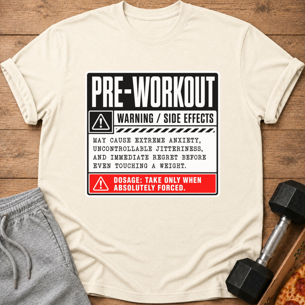 Cream t-shirt with "Pre-Workout Warning / Side Effects" text about anxiety and regret.