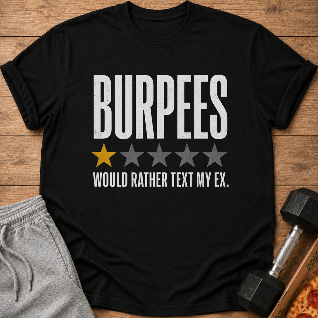 Black t-shirt with "BURPEES" and one yellow star, rating "WOULD RATHER TEXT MY EX."