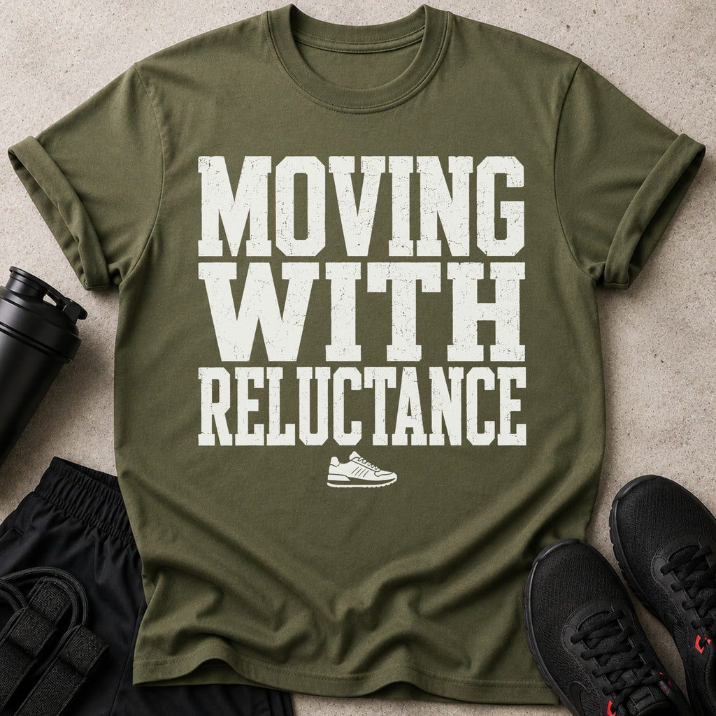 Olive green t-shirt with white distressed text: "MOVING WITH RELUCTANCE" and a sneaker graphic.