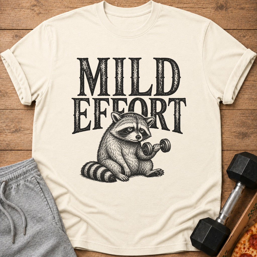 T-shirt with "Mild Effort" text and raccoon lifting dumbbell illustration.