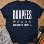 Navy t-shirt with "BURPEES" and a one-star rating above "WOULD RATHER TEXT MY EX."