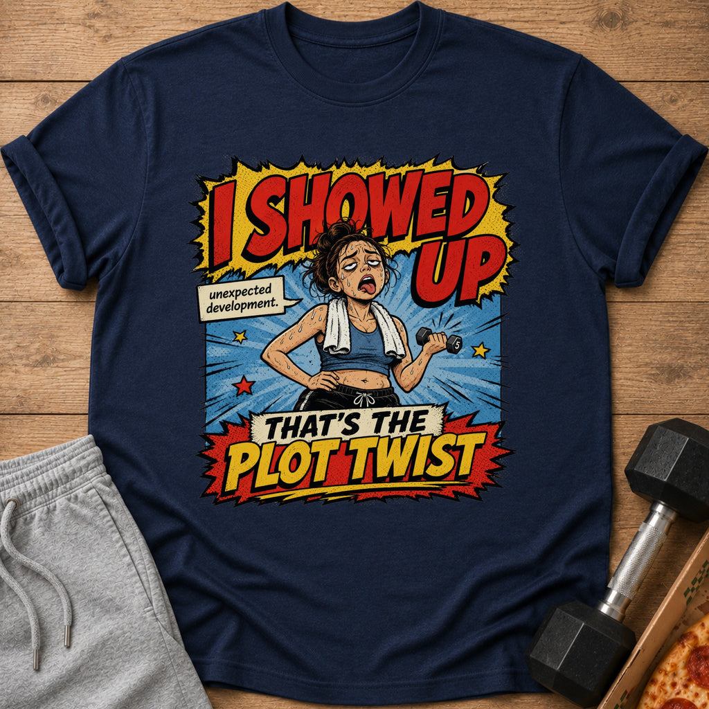 Navy t-shirt graphic of a woman lifting weights with text "I SHOWED UP" and "THAT'S THE PLOT TWIST".