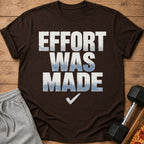 Brown t-shirt with "EFFORT WAS MADE" text and a white checkmark.