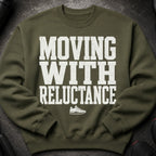 Olive green sweatshirt with white text "MOVING WITH RELUCTANCE" and a sneaker graphic.
