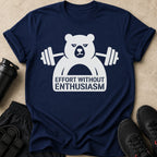 Navy t-shirt with white graphic of grumpy bear lifting weights and text "Effort Without Enthusiasm".