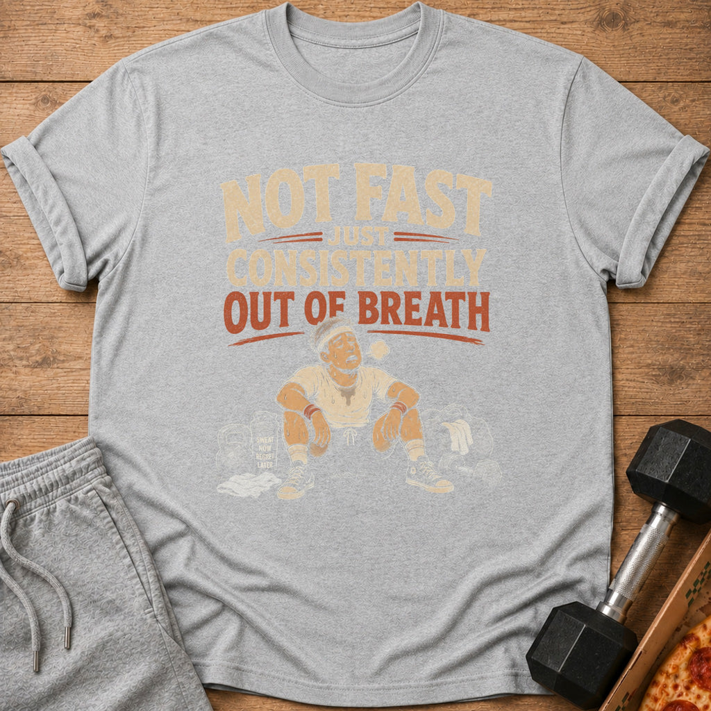 Gray t-shirt with "Not Fast Just Consistently Out of Breath" text and cartoon.