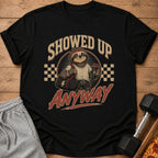 Black t-shirt with sloth graphic and text "SHOWED UP ANYWAY".