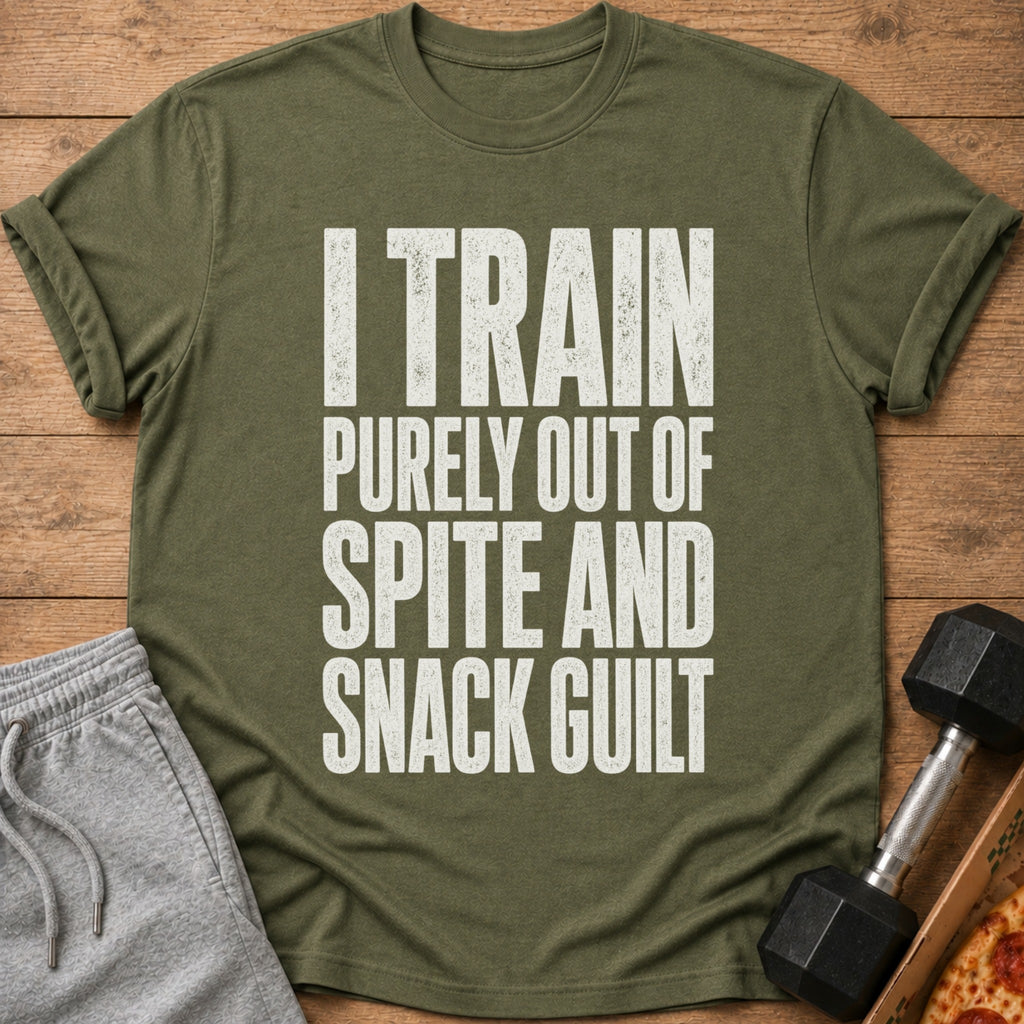 Green t-shirt with white text "I TRAIN PURELY OUT OF SPITE AND SNACK GUILT".