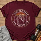 Maroon t-shirt with "Professional Gym Influencer (Unpaid)" graphic.