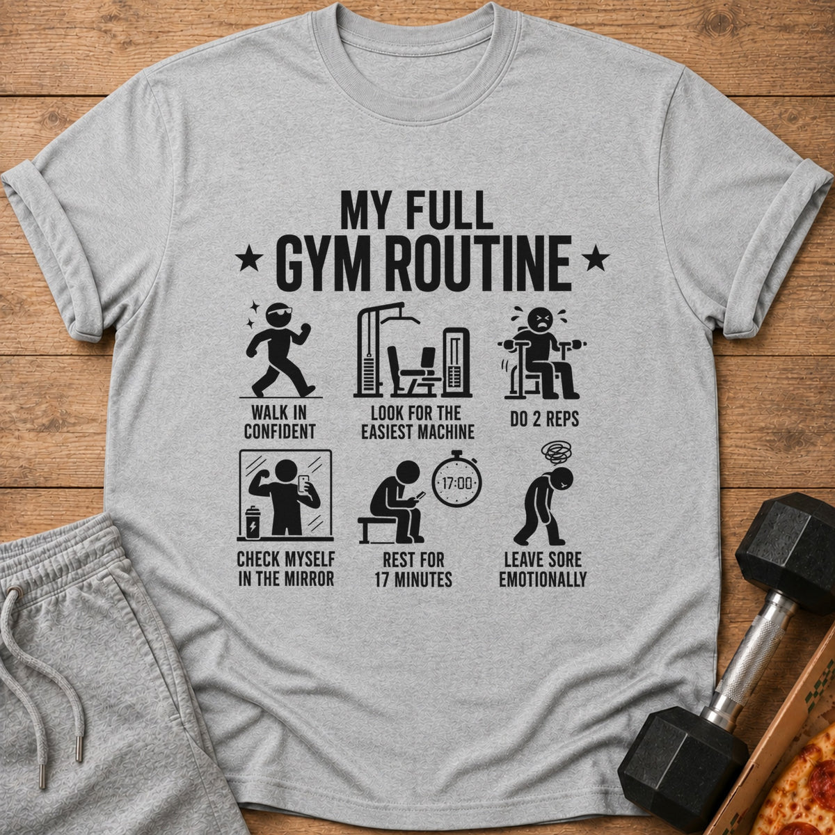 Grey t-shirt with "My Full Gym Routine" and six humorous workout illustrations.