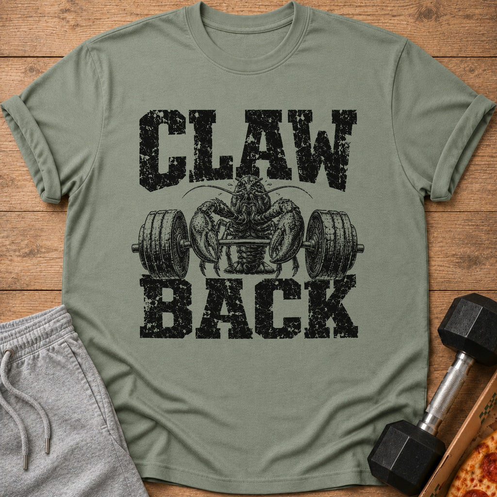 Muted green t-shirt with a distressed graphic of a lobster lifting a barbell, reading Claw Back.