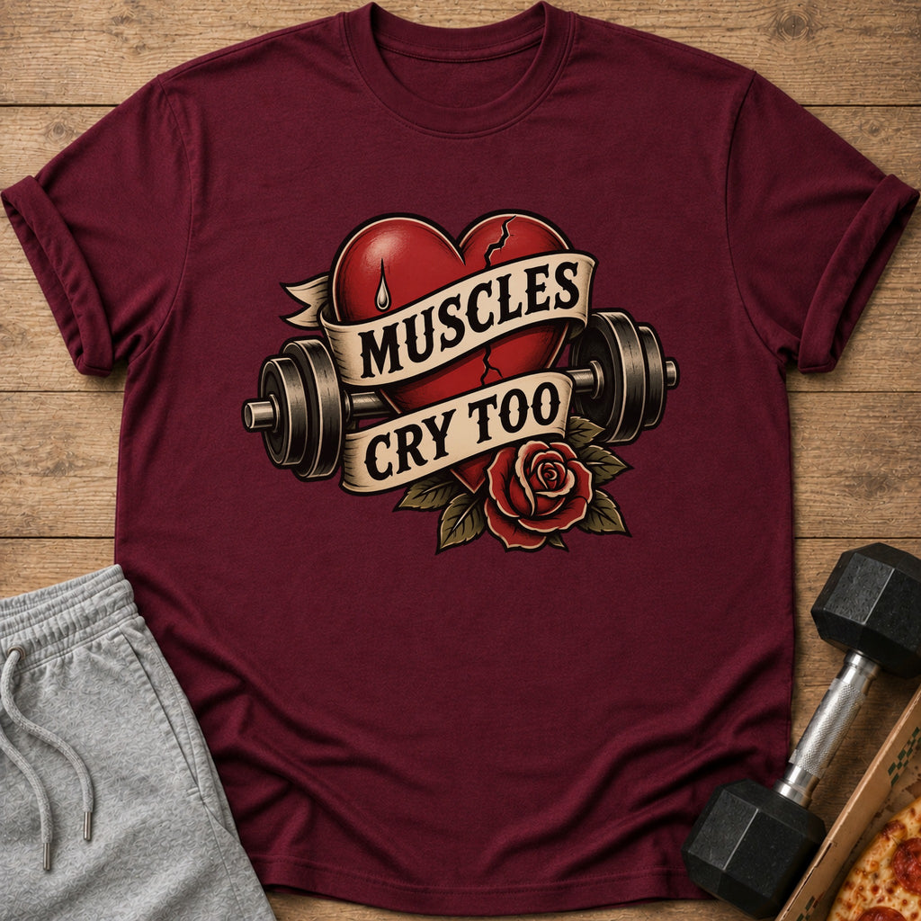 Maroon t-shirt with a red broken heart, barbell, rose, and text "MUSCLES CRY TOO".
