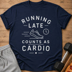 Navy t-shirt with white text: Running late counts as cardio, a shoe, and a clock.