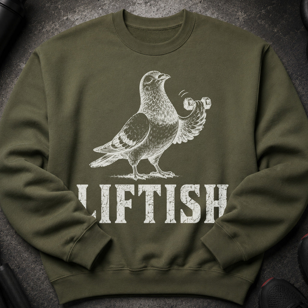 Green sweatshirt with white illustration of a pigeon lifting dumbbells and the word LIFTISH.