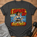 T-shirt with comic art of a tired woman lifting weights, text "I SHOWED UP".