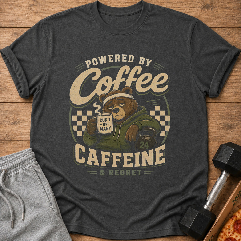 T-shirt with a bear holding coffee, "Powered by Coffee, Caffeine & Regret" text.