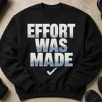 Black sweatshirt with "EFFORT WAS MADE" and a checkmark graphic.