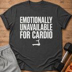 Dark grey t-shirt with "EMOTIONALLY UNAVAILABLE FOR CARDIO" text and treadmill graphic.