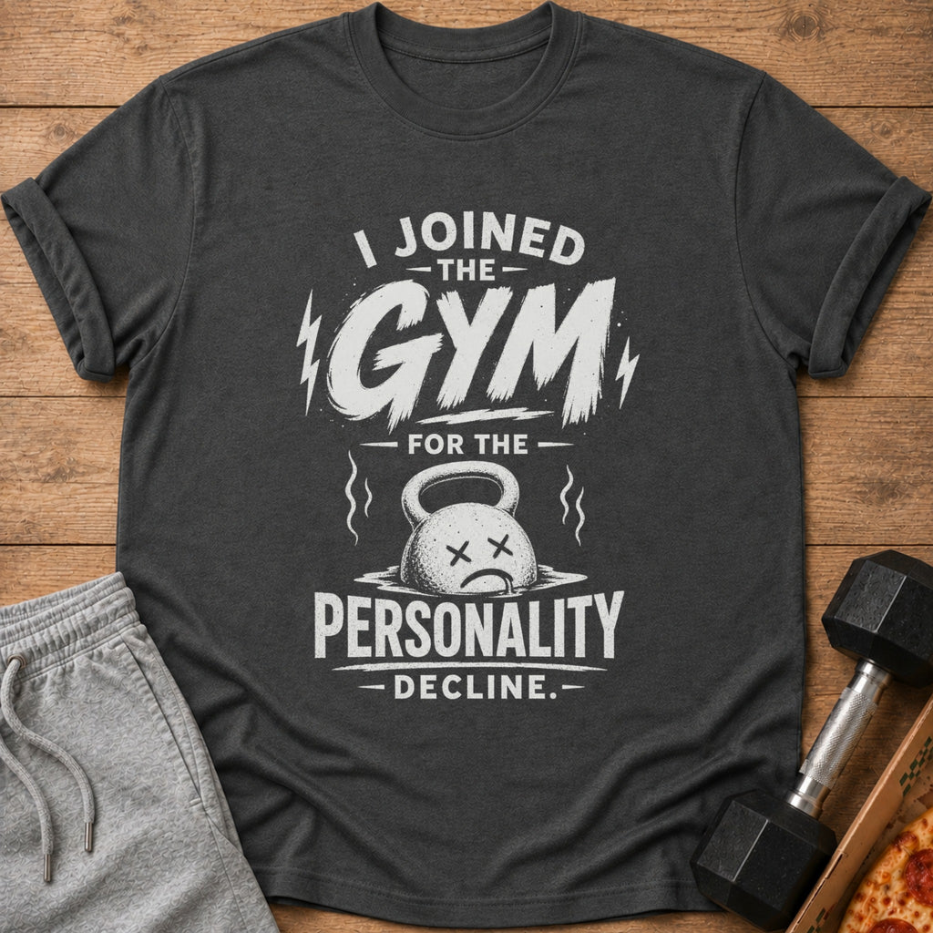 Dark gray t-shirt with text "I Joined the Gym for the Personality Decline" and distressed kettlebell.