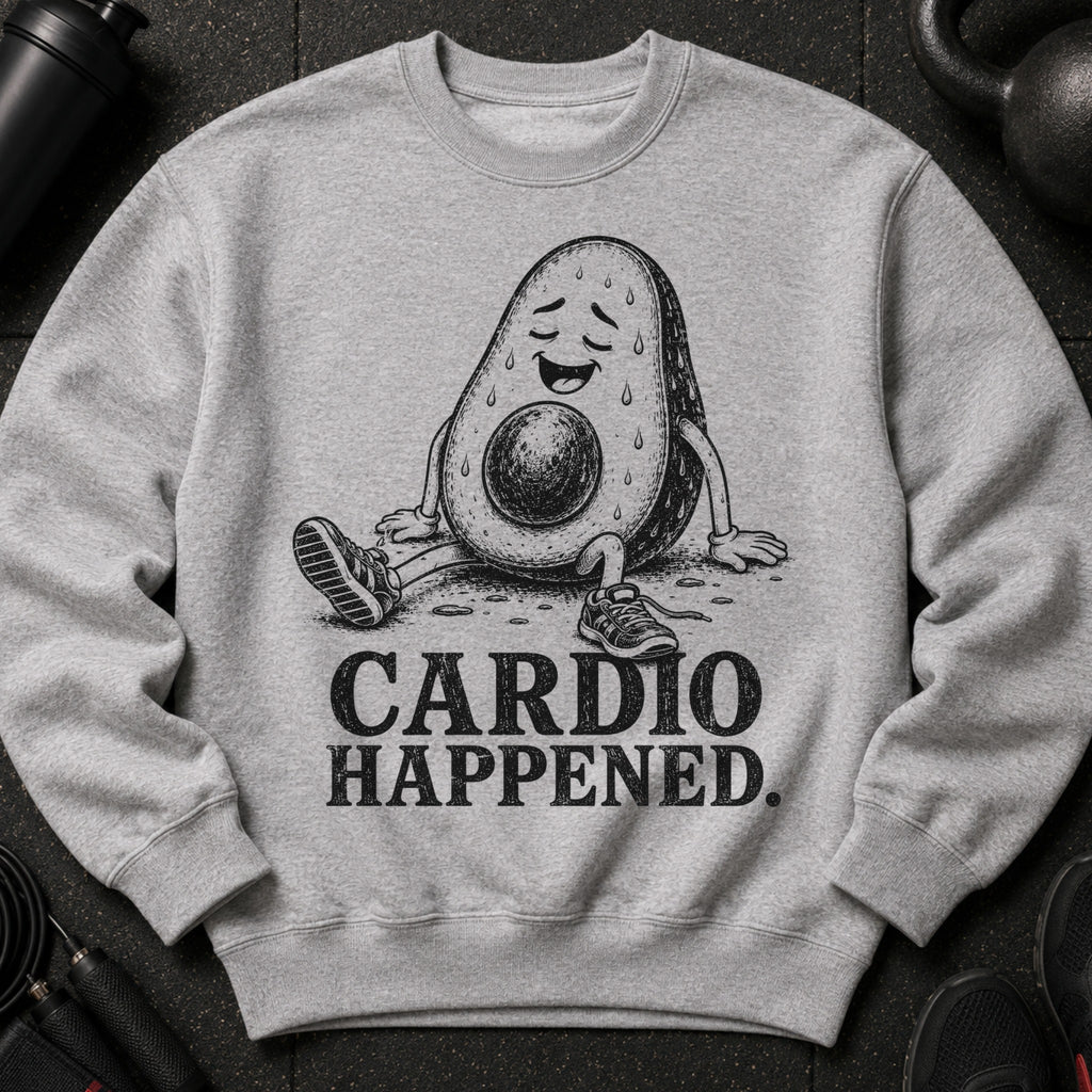 Grey sweatshirt with a cartoon avocado sitting and sweating, text "CARDIO HAPPENED."