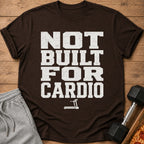 Brown t-shirt with distressed white text "NOT BUILT FOR CARDIO" and a treadmill graphic.