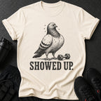 Cream t-shirt with distressed pigeon graphic and "SHOWED UP." text.