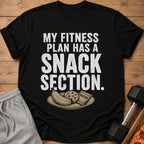 Black t-shirt with "My Fitness Plan Has A Snack Section" and imagery of snacks.