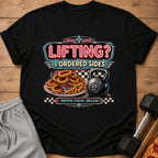 Black t-shirt with text "LIFTING? I ORDERED SIDES PROTEIN STATUS: UNCLEAR." and food imagery.