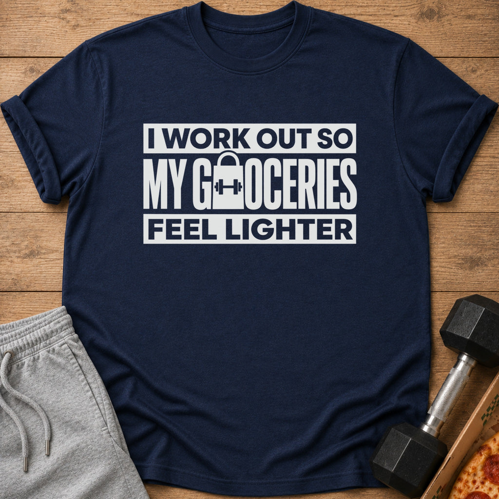 Navy t-shirt with white text: "I WORK OUT SO MY GROCERIES FEEL LIGHTER".