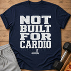 Navy t-shirt with white distressed text "NOT BUILT FOR CARDIO" and treadmill graphic.