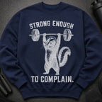 Navy sweatshirt with white graphic of a squirrel lifting weights and text "STRONG ENOUGH TO COMPLAIN."