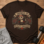 T-shirt with panda lifting barbell, "SHOWED UP THAT'S ENOUGH" text.